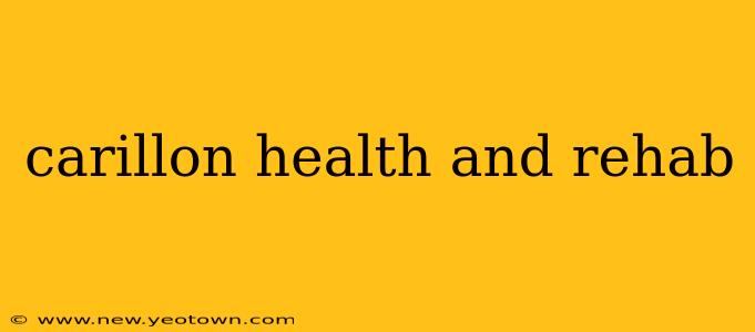 carillon health and rehab