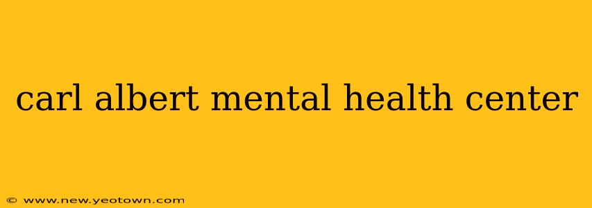 carl albert mental health center