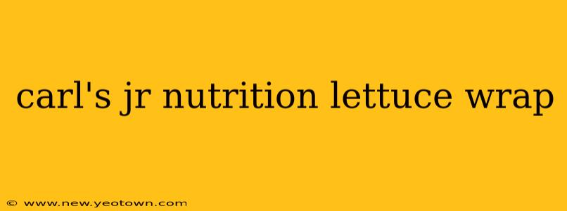 carl's jr nutrition lettuce wrap