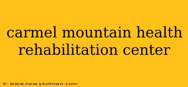 carmel mountain health rehabilitation center