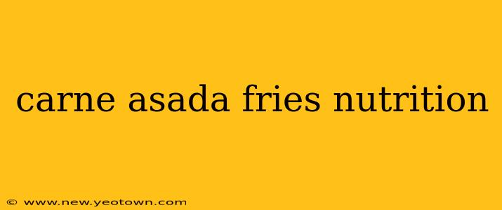 carne asada fries nutrition