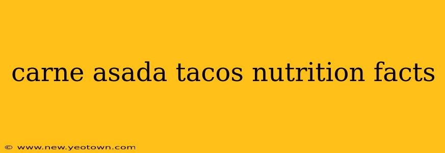 carne asada tacos nutrition facts