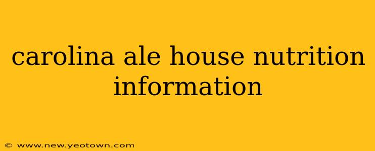 carolina ale house nutrition information