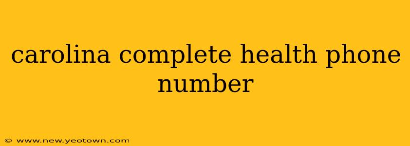 carolina complete health phone number
