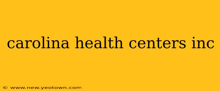 carolina health centers inc