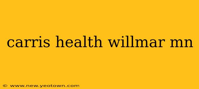 carris health willmar mn