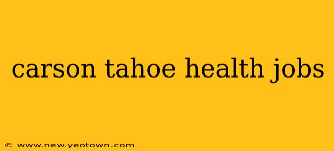 carson tahoe health jobs