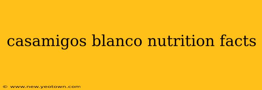 casamigos blanco nutrition facts