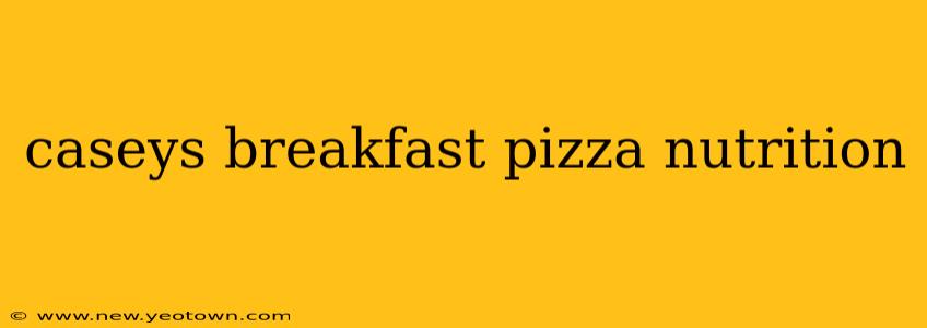 caseys breakfast pizza nutrition