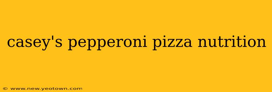 casey's pepperoni pizza nutrition