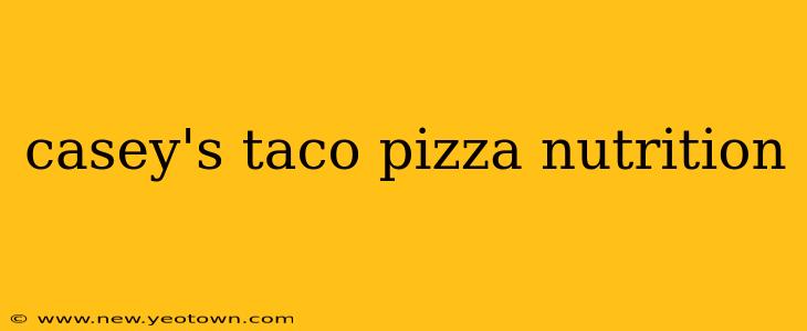 casey's taco pizza nutrition