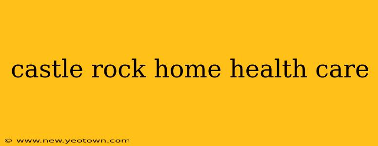 castle rock home health care