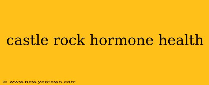 castle rock hormone health