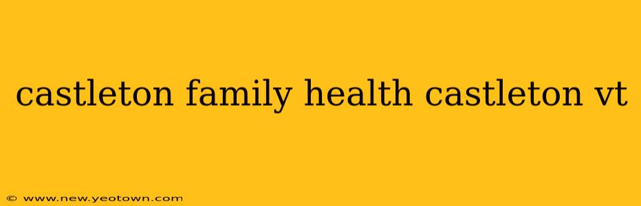 castleton family health castleton vt