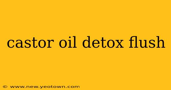 castor oil detox flush