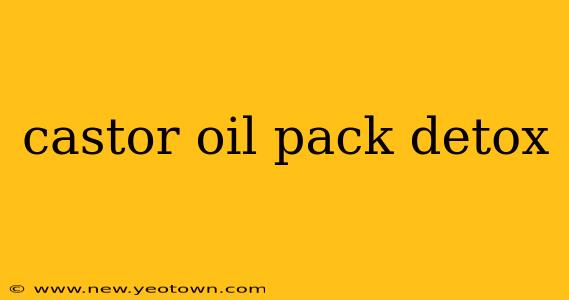 castor oil pack detox