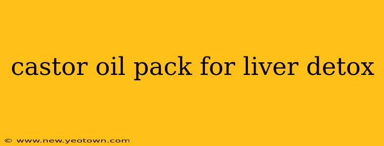 castor oil pack for liver detox