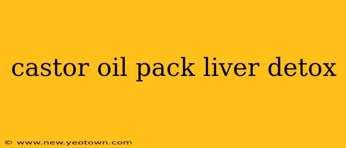 castor oil pack liver detox