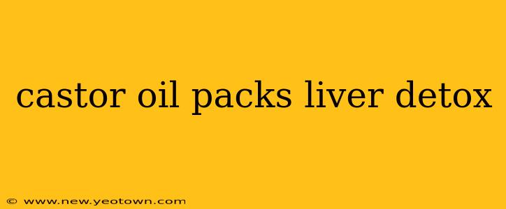castor oil packs liver detox