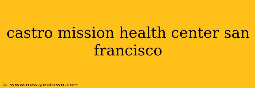 castro mission health center san francisco