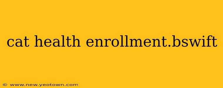 cat health enrollment.bswift