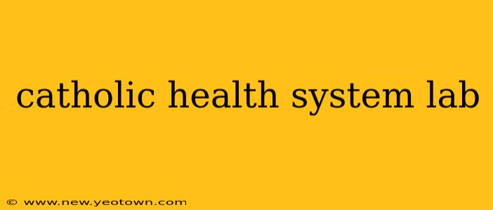 catholic health system lab