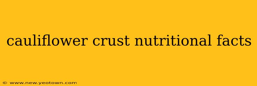cauliflower crust nutritional facts