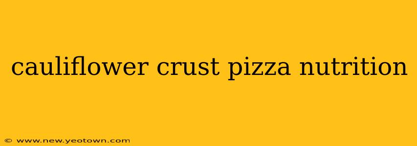 cauliflower crust pizza nutrition