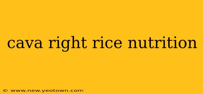 cava right rice nutrition