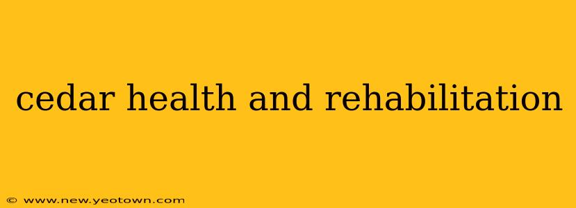 cedar health and rehabilitation