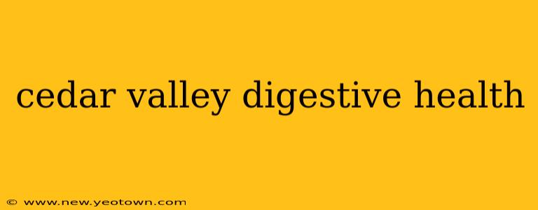 cedar valley digestive health
