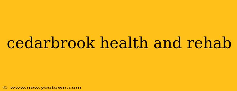 cedarbrook health and rehab