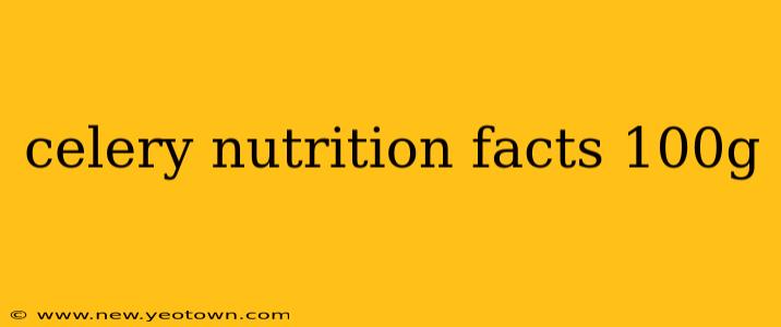 celery nutrition facts 100g