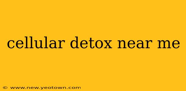 cellular detox near me