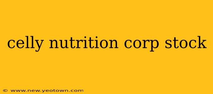 celly nutrition corp stock