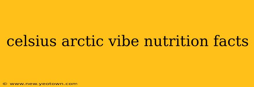 celsius arctic vibe nutrition facts