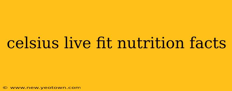 celsius live fit nutrition facts