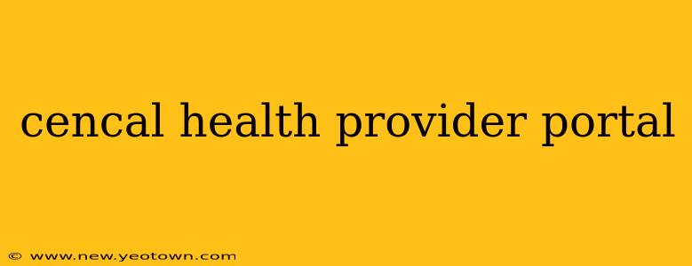 cencal health provider portal