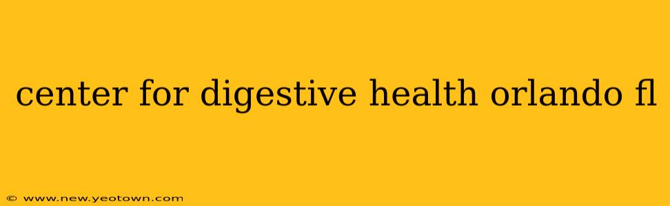 center for digestive health orlando fl