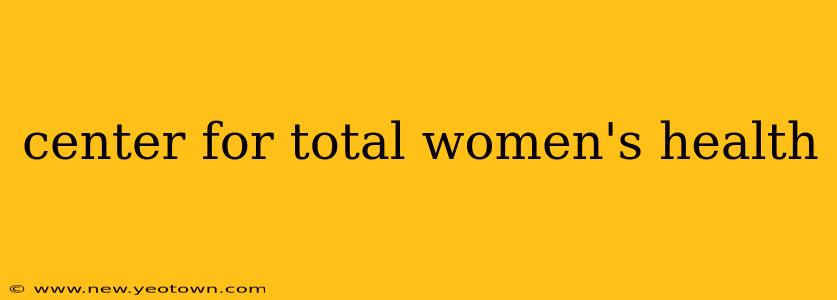 center for total women's health