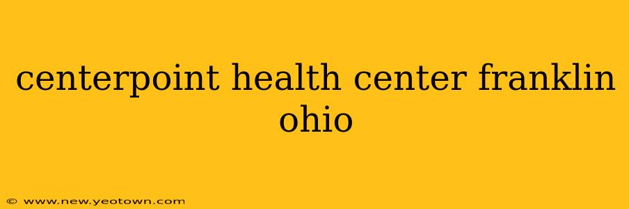 centerpoint health center franklin ohio