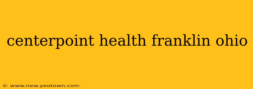 centerpoint health franklin ohio