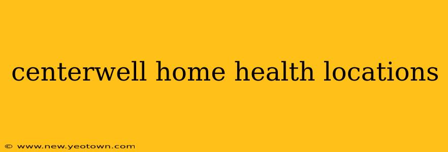 centerwell home health locations