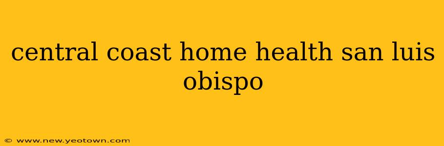 central coast home health san luis obispo