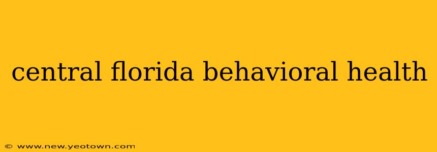 central florida behavioral health