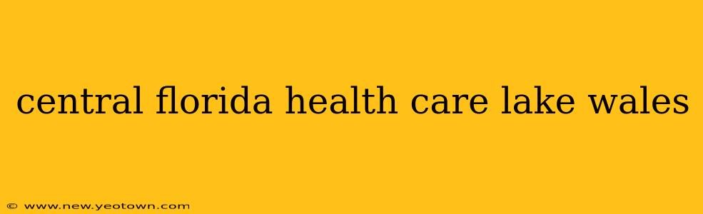 central florida health care lake wales