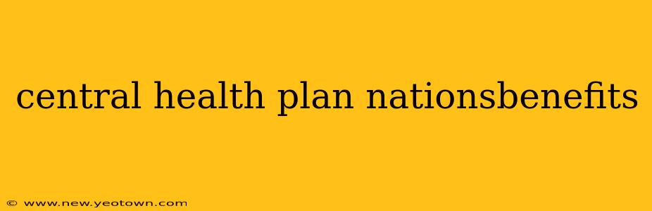 central health plan nationsbenefits