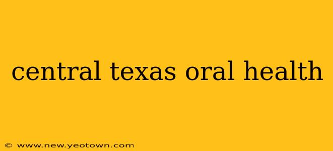 central texas oral health