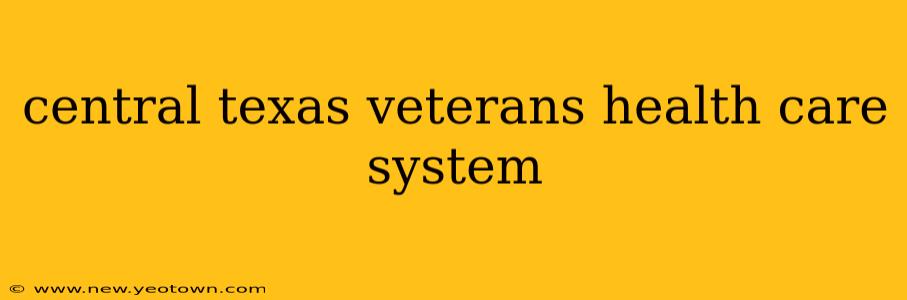 central texas veterans health care system