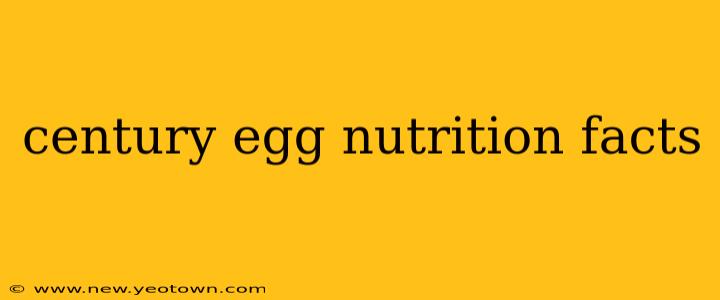 century egg nutrition facts